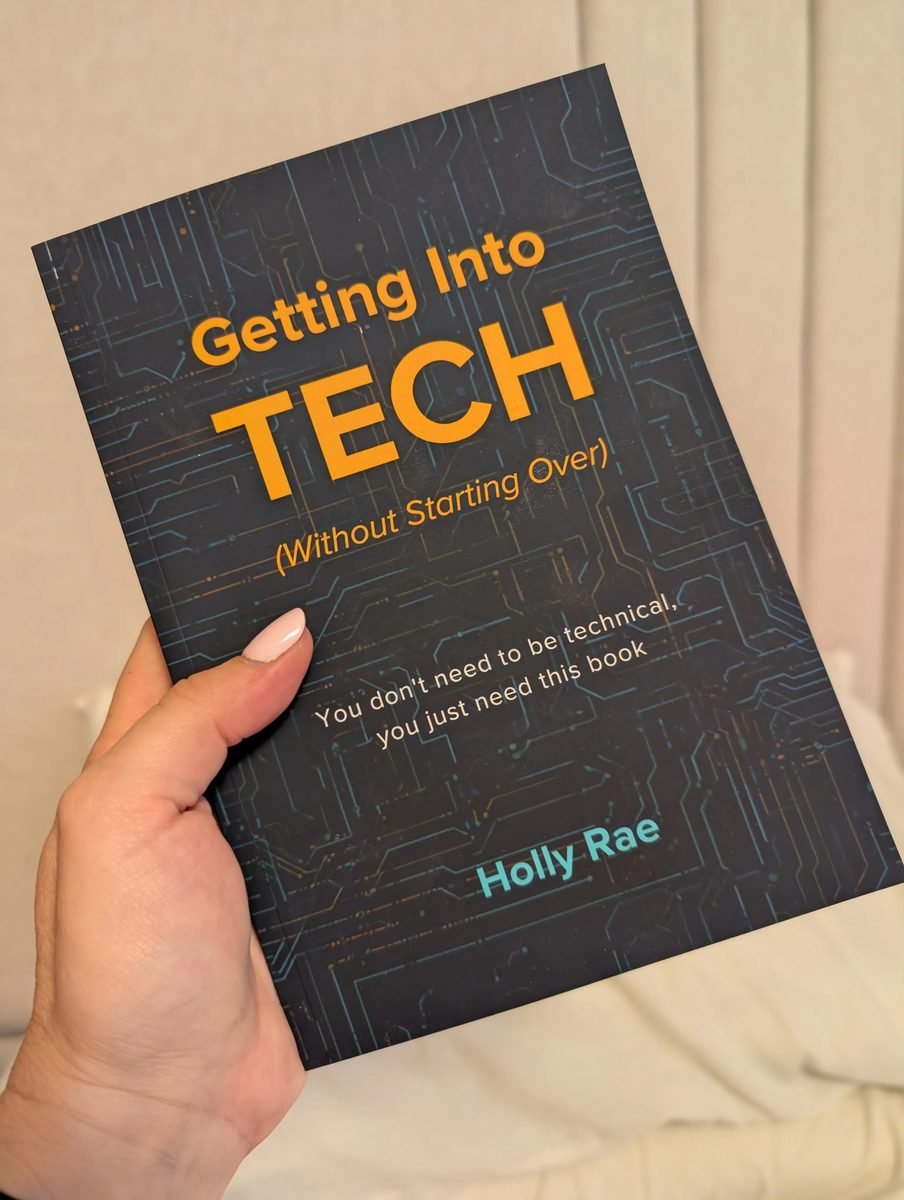 The paperback of Getting Into Tech (Without Starting Over) held in one hand